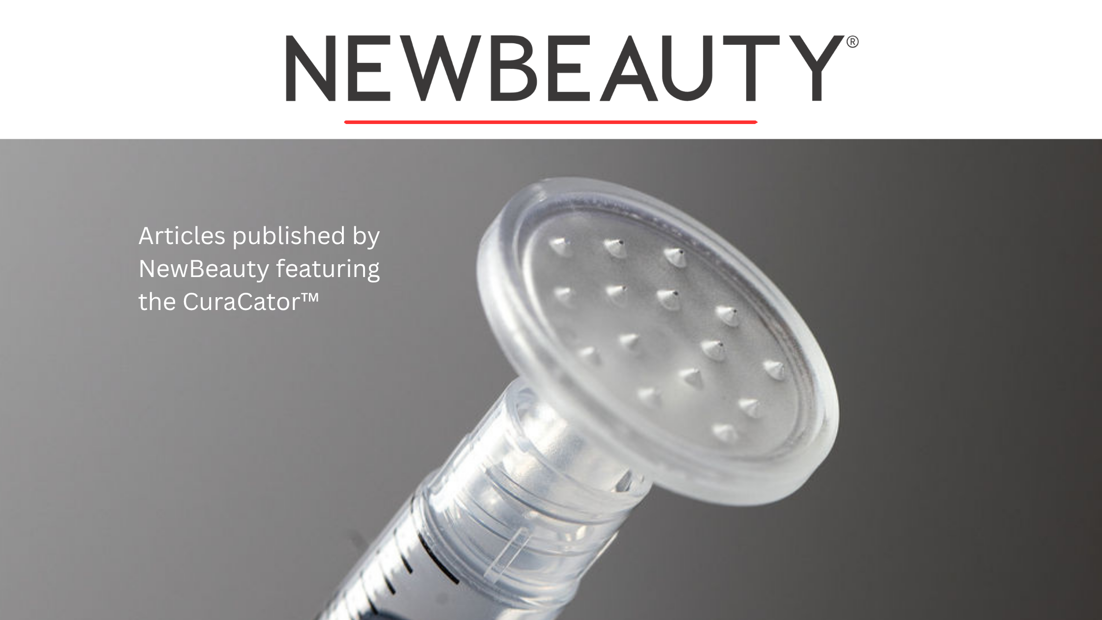 CuraCator™ in NewBeauty